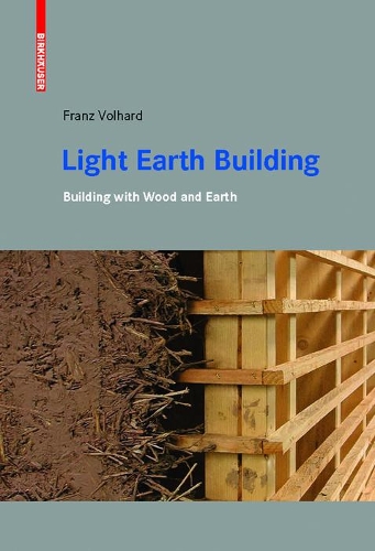 Бумажная книга «Light Earth Building: A Handbook for Building with Wood and Earth», автор Франц Вольгард - фото №1