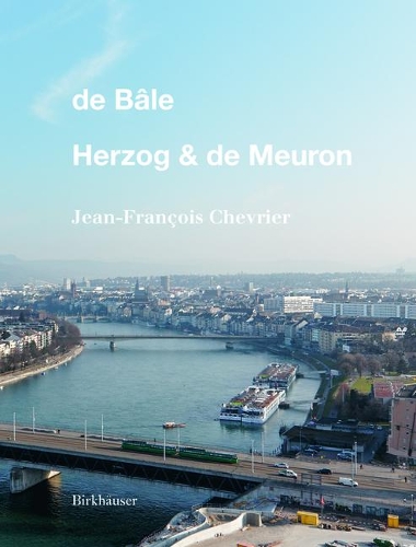 Паперова книга «De Bâle - Herzog & de Meuron», автор Жан-Франсуа Шеврьє - фото №1