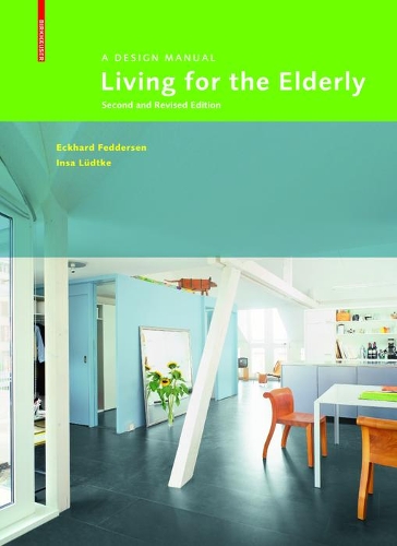Паперова книга «Living for the Elderly: A Design Manual», авторів Екхард Феддерсен, Інса Людтке - фото №1