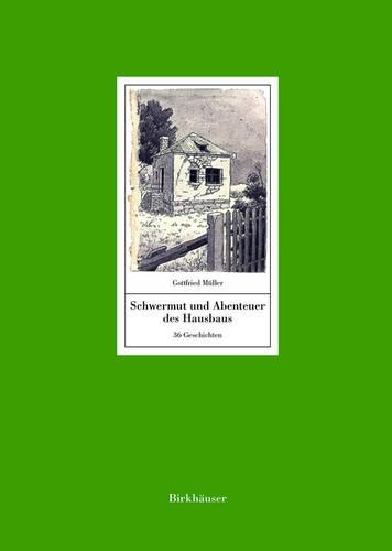 Бумажная книга «Schwermut und Abenteuer des Hausbaus: 36 Geschichten. Mit einem Text von Manfred Sack», автор Готфрид Мюллер - фото №1