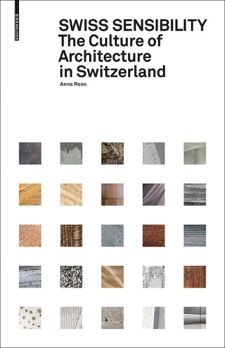 Бумажная книга «Swiss Sensibility: The Culture of Architecture in Switzerland», автор Анна Роос - фото №1