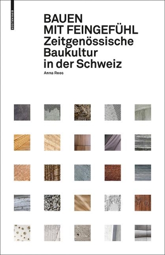 Бумажная книга «Bauen mit Feingefühl: Zeitgenössische Baukultur in der Schweiz», автор Анна Роос - фото №1