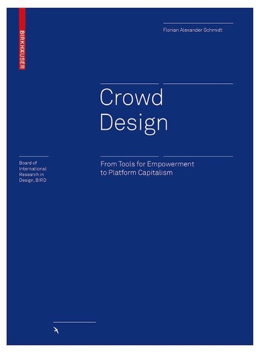 Бумажная книга «Crowd Design: From Tools for Empowerment to Platform Capitalism», автор Флориан Александр Шмидт - фото №1