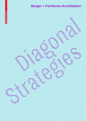 Бумажная книга «Diagonal Strategies: Berger+Parkkinen Architekten», автор Франциско Баррачина Пастор - фото №1