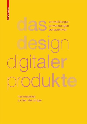 Бумажная книга «Das Design digitaler Produkte: Entwicklungen, Anwendungen, Perspektiven», автор Йохен Денцингер - фото №1