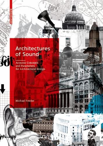 Бумажная книга «Architectures of Sound: Acoustic Concepts and Parameters for Architectural Design», автор Майкл Фаулер - фото №1