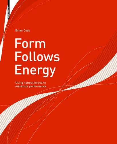 Бумажная книга «Form Follows Energy: Using natural forces to maximize performance», автор Брайан Коди - фото №1