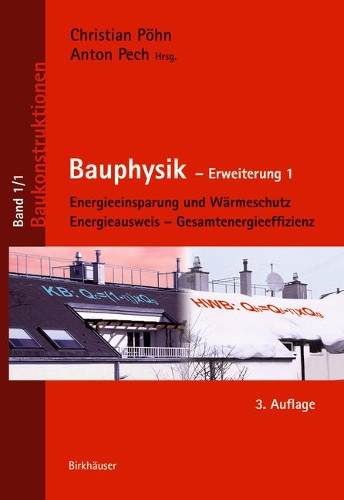 Бумажная книга «Bauphysik: Erweiterung 1: Energieeinsparung und Wärmeschutz. Energieausweis – Gesamtenergieeffizienz», авторов Антон Питч, Кристиан Пён - фото №1