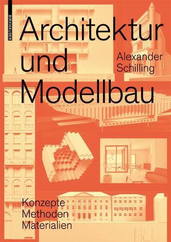 Паперова книга «Architektur und Modellbau: Konzepte, Methoden, Materialien», автор Олександр Шилінг - фото №1