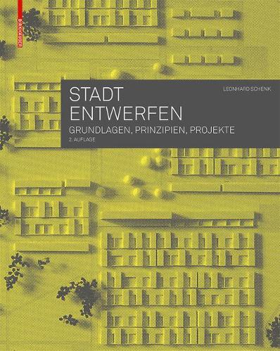 Бумажная книга «Stadt entwerfen: Grundlagen, Prinzipien, Projekte», автор Леонгард Шенк - фото №1