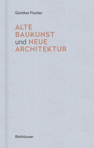 Бумажная книга «Alte Baukunst und neue Architektur», автор Гюнтер Фишер - фото №1