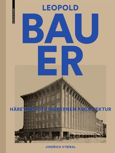 Бумажная книга «Leopold Bauer, 1872–1938: Häretiker der modernen Architektur», автор Джиндрих Выбирал - фото №1