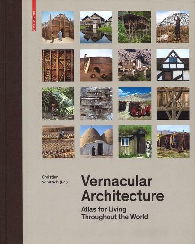 Бумажная книга «Vernacular Architecture: Atlas for Living Throughout the World», автор Кристиан Шиттих - фото №1