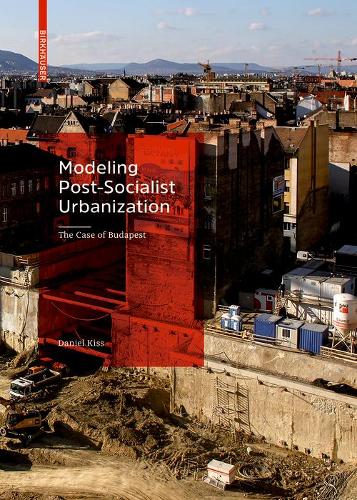 Бумажная книга «Modeling Post-Socialist Urbanization: The Case of Budapest», автор Даниэль Кисс - фото №1