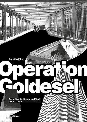 Бумажная книга «Operation Goldesel: Texte über Architektur und Stadt 2008–2018», автор Кристиан Кюн - фото №1
