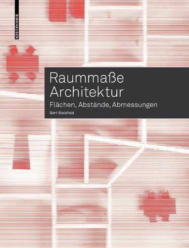 Бумажная книга «Raummaße Architektur: Flächen, Abstände, Abmessungen», автор Берт Билефельд - фото №1