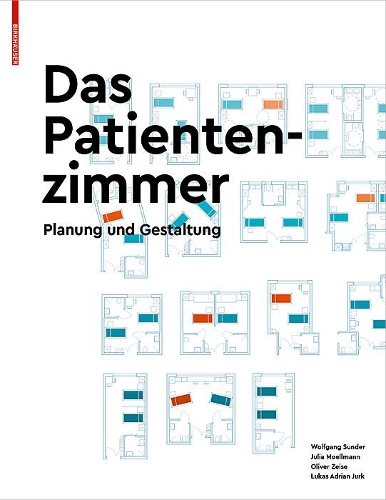 Паперова книга «Das Patientenzimmer: Planung und Gestaltung», авторів Джулія Меллманн, Лукас Адріан Юрк, Олівер Зайзе, Вольфганг Зундер - фото №1