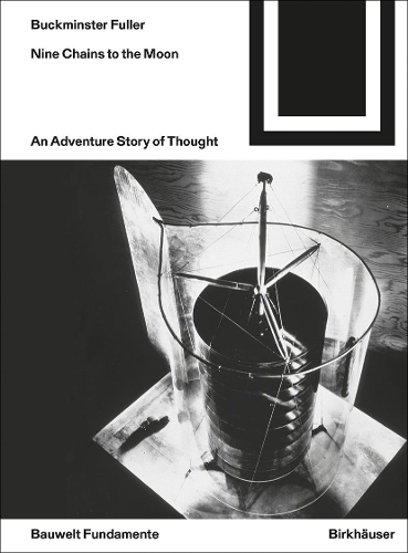 Бумажная книга «Nine Chains to the Moon: An Adventure Story of Thought», автор Ричард Бакминстер Фуллер - фото №1