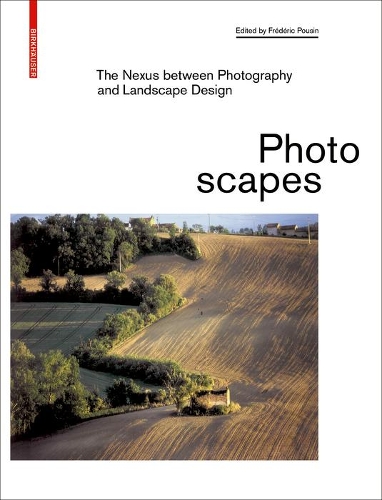 Бумажная книга «Photoscapes: The Nexus between Photography and Landscape Design», автор Фредерик Пузен - фото №1