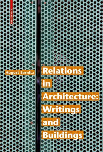 Бумажная книга «Relations in Architecture: Writings and Buildings», автор Август Сарниц - фото №1