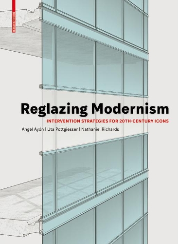 Паперова книга «Reglazing Modernism: Intervention Strategies for 20th-Century Icons», авторів Анхель Айон, Ута Поттгіссер - фото №1