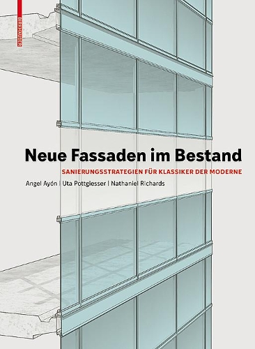 Бумажная книга «Neue Fassaden im Bestand: Sanierungsstrategien für Klassiker der Moderne», авторов Анхель Айон, Ута Поттгиссер - фото №1