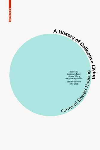Бумажная книга «A History of Collective Living: Models of Shared Living», автор Сюзанна Шмид - фото №1