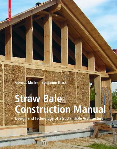 Паперова книга «Straw Bale Construction Manual: Design and Technology of a Sustainable Architecture», авторів Бенджамін Крік, Гернот Мінке - фото №1