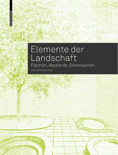 Бумажная книга «Elemente der Landschaft: Flächen, Abstände, Dimensionen», автор Астрид Циммерманн - фото №1