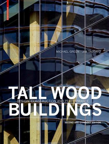 Бумажная книга «Tall Wood Buildings: Design, Construction and Performance. Second and expanded edition», авторов Джим Таггарт, Майкл Грин - фото №1