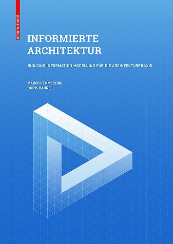 Паперова книга «Informierte Architektur: Building Information Modelling für die Architekturpraxis», авторів Boris Bähre, Марко Хеммерлінг - фото №1