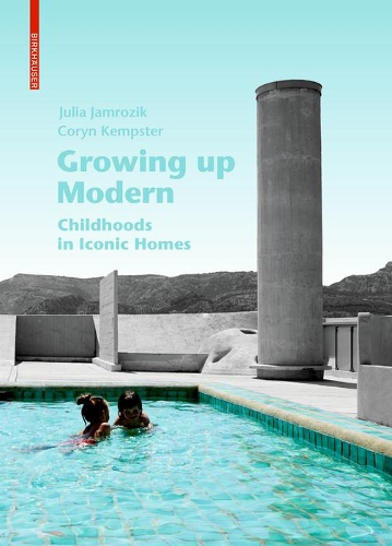 Бумажная книга «Growing up Modern: Childhoods in Iconic Homes», авторов Корин Кемпстер, Джулия Джамрозик - фото №1