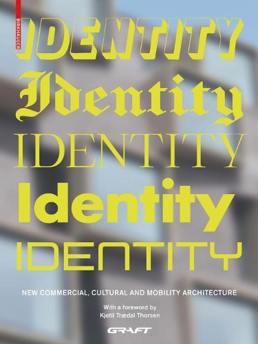 Бумажная книга «Identity: New Commercial, Cultural and Mobility Architecture», автор GRAFT - фото №1