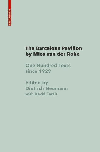 Бумажная книга «The Barcelona Pavilion by Mies van der Rohe: One Hundred Texts since 1929», автор Дитрих Нойманн - фото №1