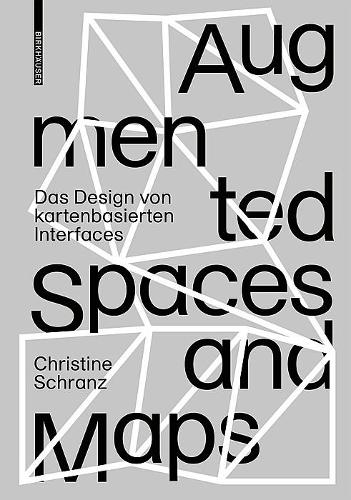 Бумажная книга «Augmented Spaces and Maps – Das Design von kartenbasierten Interfaces», автор Кристин Шранц - фото №1