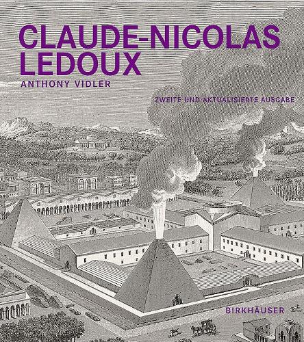 Бумажная книга «Claude-Nicolas Ledoux: Architektur und Utopie im Zeitalter der Französischen Revolution. Zweite und erweiterte Ausgabe», автор Энтони Видлер - фото №1