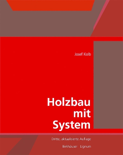 Паперова книга «Holzbau mit System: Tragkonstruktion und Schichtaufbau der Bauteile», автор Йозеф Кольб - фото №1