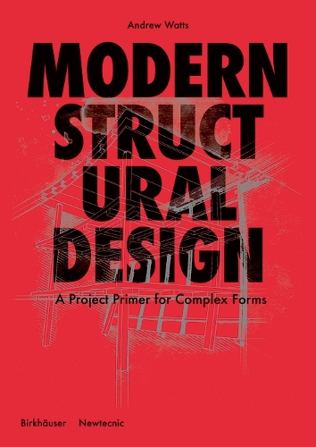 Бумажная книга «Modern Structural Design: A Project Primer for Complex Forms», автор Эндрю Уоттс - фото №1