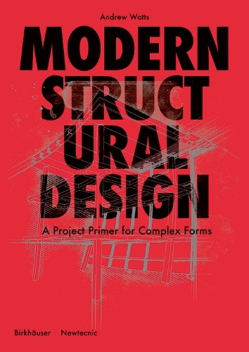 Бумажная книга «Modern Structural Design: A Project Primer for Complex Forms», автор Эндрю Уоттс - фото №1