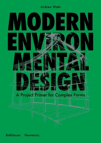 Бумажная книга «Modern Environmental Design: A Project Primer for Complex Forms», автор Эндрю Уоттс - фото №1