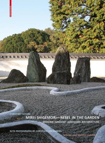 Бумажная книга «Mirei Shigemori - Rebel in the Garden: Modern Japanese Landscape Architecture», автор Кристиан Цхуми - фото №1