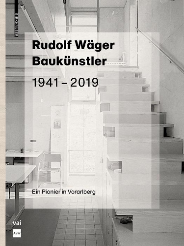 Бумажная книга «Rudolf Wäger Baukünstler 1941–2019: Ein Pionier in Vorarlberg», авторов Марина Хеммерле, Мартина Пфайфер Штайнер - фото №1
