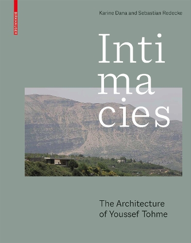 Бумажная книга «Intimacies: The Architecture of Youssef Tohme», авторов Карин Дана, Себастьян Редеке - фото №1