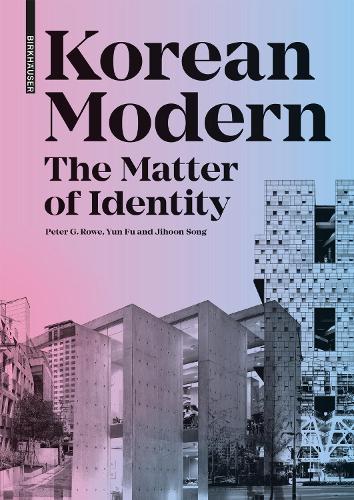 Бумажная книга «Korean Modern: The Matter of Identity: An Exploration into Modern Architecture in an East Asian Country», авторов Джихун Сон, Питер Г. Роу, Юнь Фу - фото №1