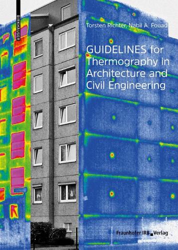 Бумажная книга «Guidelines for Thermography in Architecture and Civil Engineering: Theory, Application Areas, Practical Implementation», авторов Набиль А. Фуад, Торстен Рихтер - фото №1