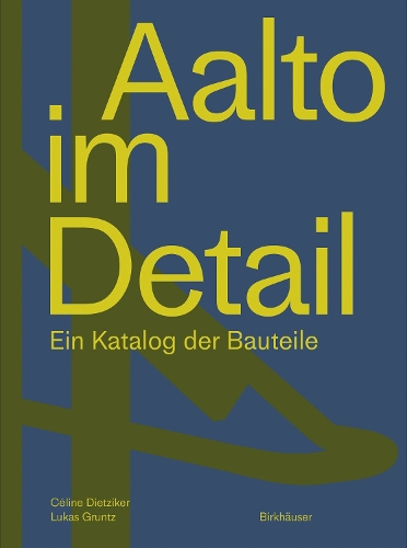 Бумажная книга «Aalto im Detail: Ein Katalog der Bauteile», авторов Селин Дитцикер, Лукас Грунц - фото №1