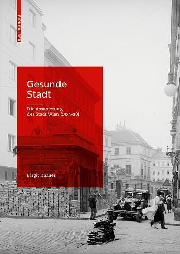 Паперова книга «Gesunde Stadt: Die Assanierung der Stadt Wien (1934–1938)», автор Бірґіт Кнауер - фото №1