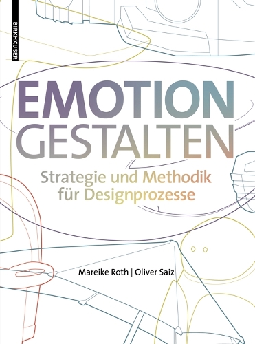 Паперова книга «Emotion gestalten: Strategie und Methodik für Designprozesse», авторів Марейка Рот, Олівер Сайз - фото №1