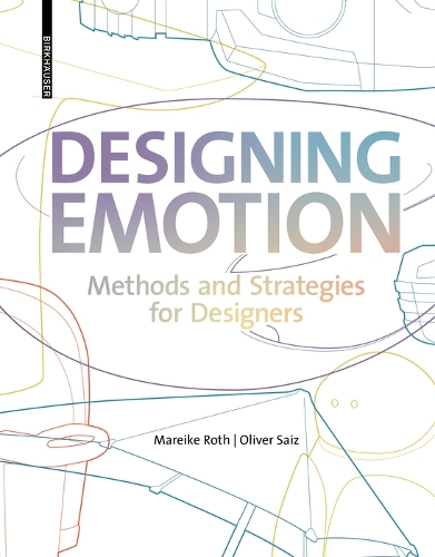 Паперова книга «Designing Emotion: Methods and Strategies for Designers», авторів Марейка Рот, Олівер Сайз - фото №1
