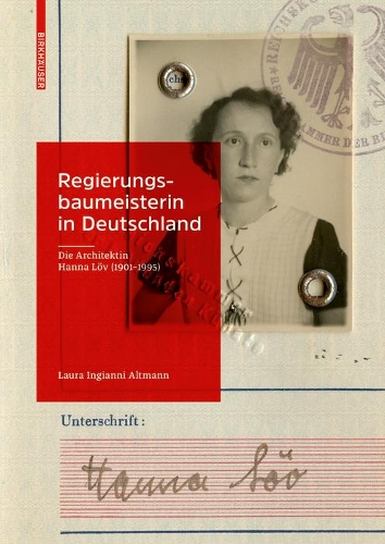 Бумажная книга «Regierungsbaumeisterin in Deutschland: Die Architektin Hanna Löv (1901-1995)», автор Лаура Ингианни Альтманн - фото №1
